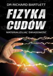 (epub, mobi, pdf) Fizyka cudów. Materializując świadomość