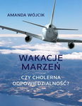 (epub, mobi) Wakacje marzeń czy cholerna odpowiedzialność?