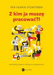 (epub, mobi) Z kim ja muszę pracować?! Instrukcja obsługi trudnych osobowości