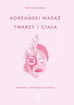 (epub, mobi) Koreański masaż twarzy i ciała Domowy lifting bez skalpela