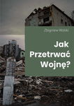 (epub, mobi, pdf) Jak przetrwać wojnę?