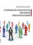 (pdf) O MEDIACH LOKALNYCH, REGIONIE I REGIONALIZMIE