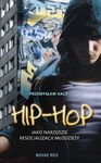 (epub, mobi) Hip-hop jako narzędzie resocjalizacji młodzieży