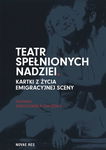 (epub, mobi) Teatr spełnionych nadziei. Kartki z życia emigracyjnej sceny