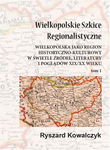 (pdf) Wielkopolskie szkice regionalistyczne Tom 1