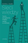 (epub, mobi, pdf) Sieci wiedzy Teoria zarządzania między nauką a praktyką