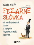 (epub, mobi) Figlarne słówka O wędrówkach słów i innych tajemnicach języka