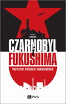 (epub, mobi) CZARNOBYL I FUKUSHIMA Przyczyny, przebieg i konsekwencje