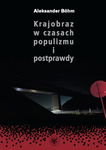 (epub, mobi, pdf) Krajobraz w czasach populizmu i postprawdy