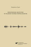 (pdf) Przestrzenie muzyczne w polskim teatrze współczesnym