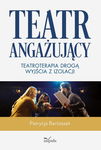 (epub, mobi) Teatr angażujący. Teatroterapia drogą wyjścia z izolacji