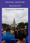 (epub, mobi, pdf) Bieganie - Białystok półmaraton w stolicy Podlasia