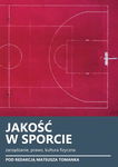 (pdf) Jakość w sporcie. Zarządzanie, prawo, kultura fizyczna