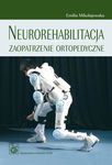 (epub, mobi) Neurorehabilitacja. Zaopatrzenie ortopedyczne