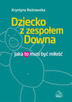 (epub, mobi) Dziecko z zespołem Downa. Jaka to musi być miłość