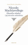 (epub, mobi) Niccolo Machiavellego filozofia władzy i jej aktualne odniesienia