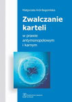 (pdf) Zwalczanie karteli w prawie antymonopolowym i karnym