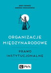 (epub, mobi) Organizacje międzynarodowe Prawo instytucjonalne