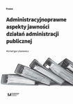 (pdf) Administracyjnoprawne aspekty jawności działań administracji publicznej