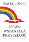 (mobi) Nowa wspaniała przyszłość Zbiór opowiadań o tym co nas czeka i nie tylko