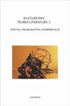 (pdf) Kulturowa teoria literatury 2 Poetyki, problematyki, interpretacje