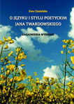 (pdf) O języku i stylu poetyckim Jana Twardowskiego Zagadnienia wybrane