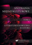 (pdf) Spotkania międzykulturowe. T. 1: Literaturoznawstwo. Kultura