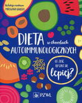 (epub, mobi) Dieta w chorobach autoimmunologicznych Co jeść by czuć się lepiej?