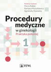 (epub, mobi) Procedury medyczne w ginekologii. Praktyka położnej. Tom 1