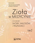 (epub, mobi) Zioła w medycynie. Choroby skóry, włosów i paznokci tom 2