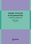 (epub, mobi) Badanie fizykalne w pielęgniarstwie Podmiotowe i przedmiotowe