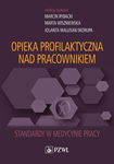 (epub, mobi) Opieka profilaktyczna nad pracownikiem Standardy w medycynie pracy