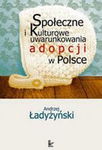 (pdf) Społeczne i kulturowe uwarunkowania adopcji w Polsce