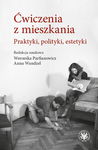 (epub, mobi, pdf) Ćwiczenia z mieszkania Praktyki, polityki, estetyki