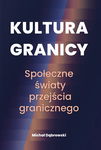 (pdf) Kultura granicy – społeczne światy przejścia granicznego