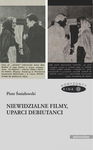 (epub, mobi, pdf) Niewidzialne filmy, uparci debiutanci