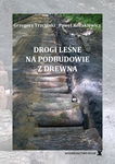 (pdf) Drogi leśne na podbudowie z drewna