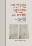 (pdf) Akta sejmikowe województw poznańskiego i kaliskiego. Lata 1656-1668