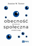 (epub, mobi) Obecność społeczna Jak skutecznie zarządzać uwagą