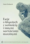 (pdf) Eseje o kłopotach z wolnością i innymi wartościami moralnymi