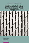 (pdf) Immigrants in Detention – International and Polish Perspective