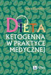 (epub, mobi) Dieta ketogenna w praktyce medycznej Od teorii do zastosowania