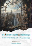 (pdf) Dyskursy nowoczesności w literaturze XX i XXI wieku