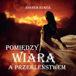 (epub, mobi, pdf) Pomiędzy wiarą i przekleństwem