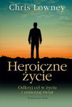 (epub, mobi) Heroiczne życie Odkryj cel w życiu i zmieniaj świat