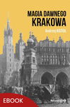 (epub, mobi) Magia dawnego Krakowa