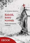 (epub, mobi) Kościół, który wyznaję Między zgorszeniem a nadzieją