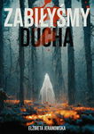 (epub, mobi, pdf) Zabiłyśmy ducha