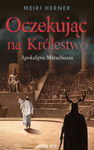 (epub, mobi) Oczekując na Królestwo. Apokalipsa Marachiasza