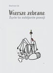 (epub) Wiersze zebrane. Życie to zabijanie poezji